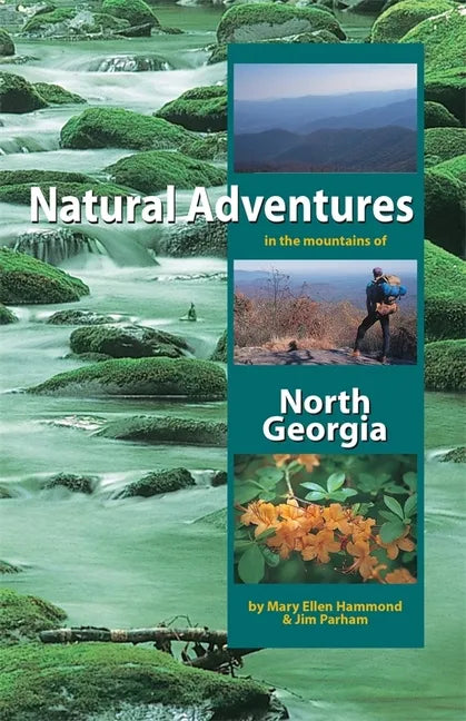 Natural Adventures in the Mountains of North Georgia - Paperback