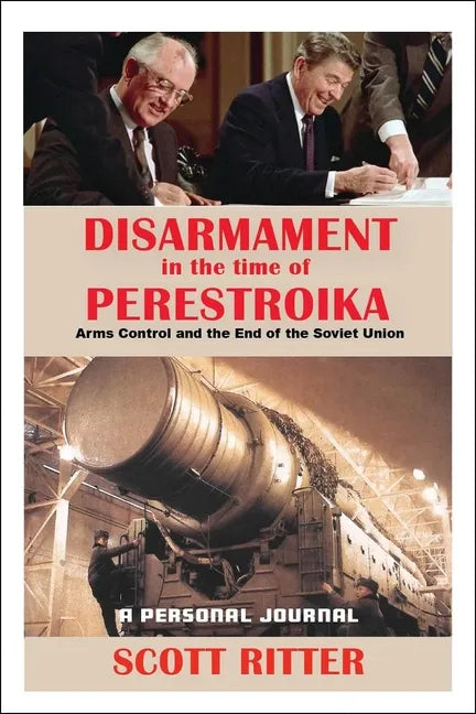 Disarmament in the Time of Perestroika: Arms Control and the End of the Soviet Union - Paperback