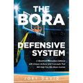 The Bora Defensive System: A Maximum Disruption Defense with Unique Actions and Concepts That Will Help You Win More Games - Paperback