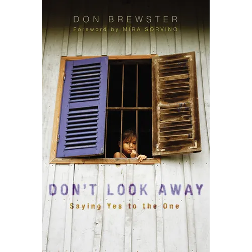 Don't Look Away: Saying Yes to the One - Hardcover