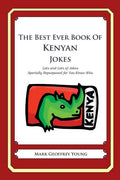 The Best Ever Book of Kenyan Jokes: Lots and Lots of Jokes Specially Repurposed for You-Know-Who - Paperback