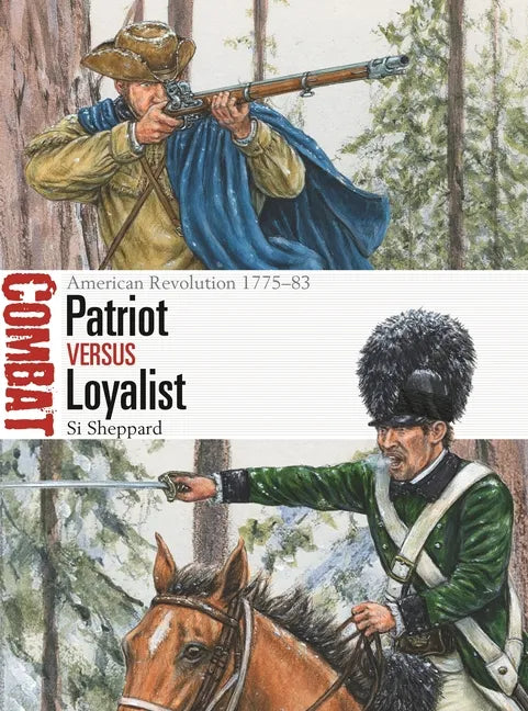 Patriot Vs Loyalist: American Revolution 1775-83 - Paperback