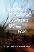 The Hope of Floating Has Carried Us This Far - Paperback