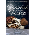 Chiseled on the Heart: A Christmas Legacy Novella Collection - Paperback