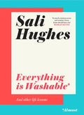 Everything Is Washable and Other Life Lessons - Hardcover