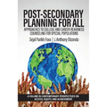 Post-Secondary Planning for All: Approaches to College and Career Readiness Counseling for Special Populations - Paperback