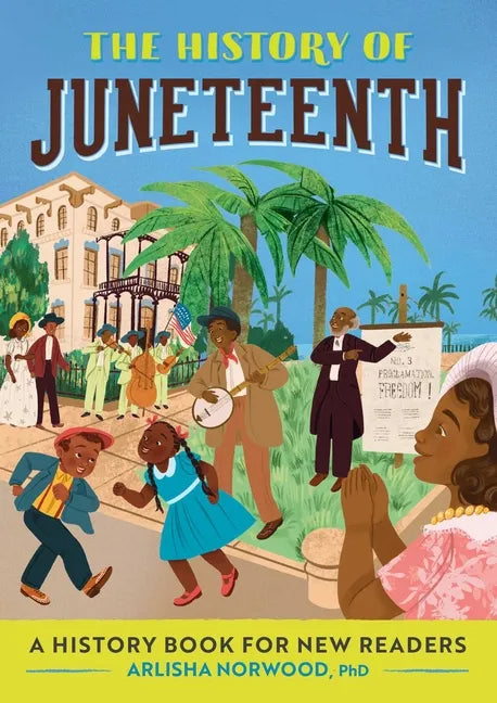 The History of Juneteenth: A History Book for New Readers - Paperback