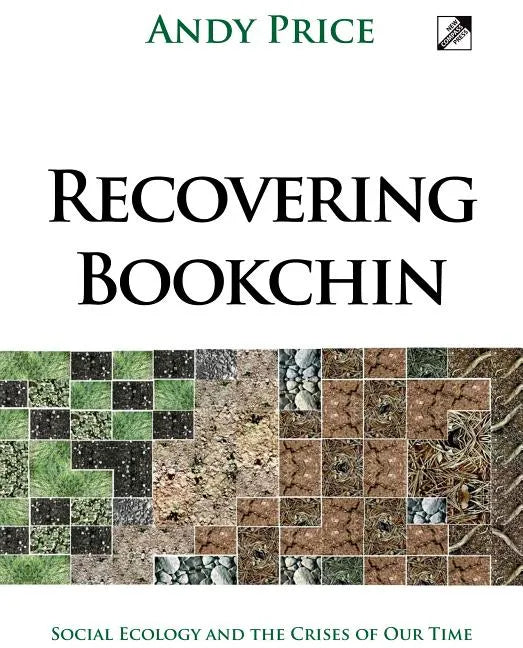 Recovering Bookchin: Social Ecology and the Crises of Our Time - Paperback