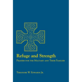 Refuge and Strength: Prayers for the Military and Their Families - Paperback