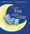 I Love You Night and Day - Board Book