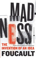 Madness: The Invention of an Idea - Paperback