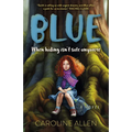 Blue: When Hiding Isn't Safe Anymore: A Novel - Paperback