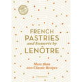 French Pastries and Desserts by Lenre: 200 Classic Recipes Revised and Updated - Hardcover