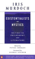 Existentialists and Mystics: Writings on Philosophy and Literature - Paperback