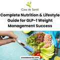 Complete Nutrition & Lifestyle Guide for GLP-1 Medication Success