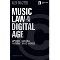 Music Law in the Digital Age - 3rd Edition: Copyright Essentials for Today's Music Business - Paperback