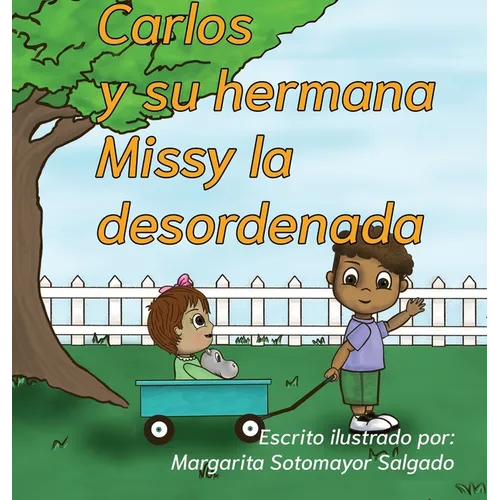 Carlos y su hermana Missy la desordenada - Hardcover