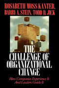 Challenge of Organizational Change: How Companies Experience It and Leaders Guide It - Paperback