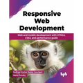 Responsive Web Development: Web and mobile development with HTML5, CSS3, and performance guide (English Edition) - Paperback
