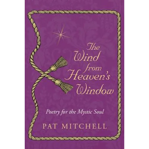 The Wind from Heaven's Window: Poetry for the Mystic Soul - Paperback