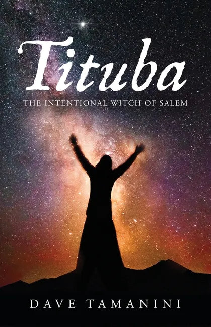 Tituba: The Intentional Witch of Salem - Paperback