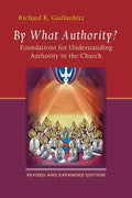 By What Authority?: Foundations for Understanding Authority in the Church - Paperback