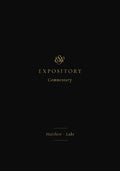 ESV Expository Commentary: Matthew-Luke (Volume 8) - Hardcover