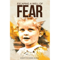 Escaping a Well of Fear - Paperback