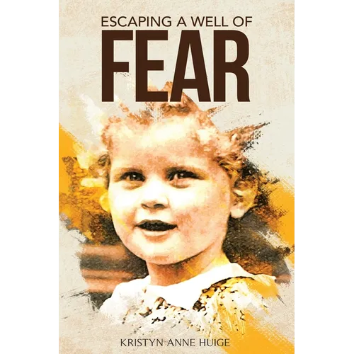 Escaping a Well of Fear - Paperback