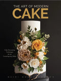 The Art of Modern Cake: Cake Decorating Techniques for the Contemporary Baker (Step-By-Step Cake Decorating, Dessert Cookbook) - Hardcover