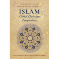 Islam: Global Christian Perspectives - Hardcover