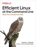 Efficient Linux at the Command Line: Boost Your Command-Line Skills - Paperback