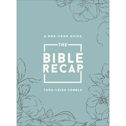 The Bible Recap: A One-Year Guide to Reading and Understanding the Entire Bible, Deluxe Edition - Sage Floral Imitation Leather - Imitation Leather