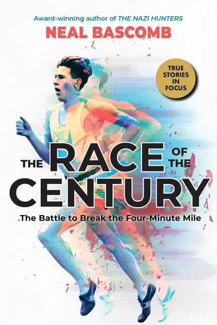 The Race of the Century: The Battle to Break the Four-Minute Mile (Scholastic Focus) - Hardcover