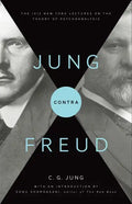 Jung Contra Freud: The 1912 New York Lectures on the Theory of Psychoanalysis - Paperback