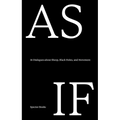 As If: 16 Dialogues about Sheep, Black Holes, and Movement: A Lungomare Reader - Paperback