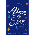Above the Star: The 8th Island Trilogy, Book 1, a Novel - Paperback