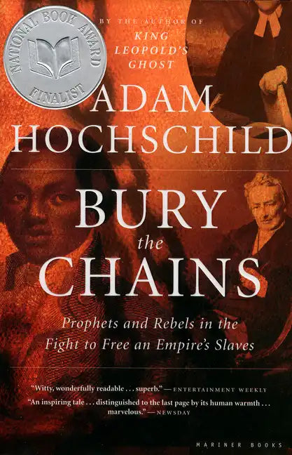 Bury the Chains: Prophets and Rebels in the Fight to Free an Empire's Slaves - Paperback