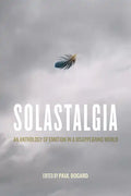 Solastalgia: An Anthology of Emotion in a Disappearing World - Paperback