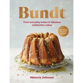 Bundt: 120 Recipes for Every Occasion, from Everyday Bakes to Fabulous Celebration Cakes - Hardcover