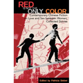 Red Is Not the Only Color: Contemporary Chinese Fiction on Love and Sex between Women, Collected Stories - Paperback