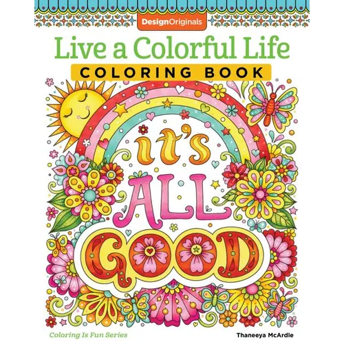Live a Colorful Life Coloring Book: 40 Images to Craft, Color, and Pattern - Paperback