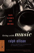 Living with Music: Ralph Ellison's Jazz Writings - Paperback