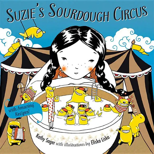 Suzie's Sourdough Circus: With Amazing Recipes! - Hardcover