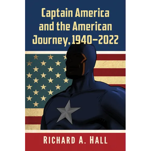 Captain America and the American Journey, 1940-2022 - Paperback