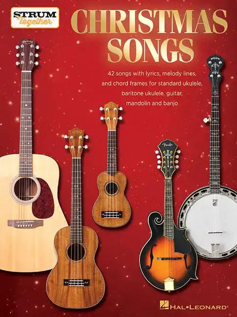 Christmas Songs - Strum Together: For Ukulele, Baritone Ukulele, Guitar, Banjo & Mandolin - Paperback