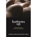 Bottoms Up: Queer Mexicanness and Latinx Performance - Hardcover