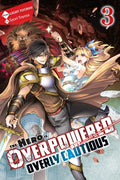 The Hero Is Overpowered But Overly Cautious, Vol. 3 (Light Novel): Volume 3 - Paperback