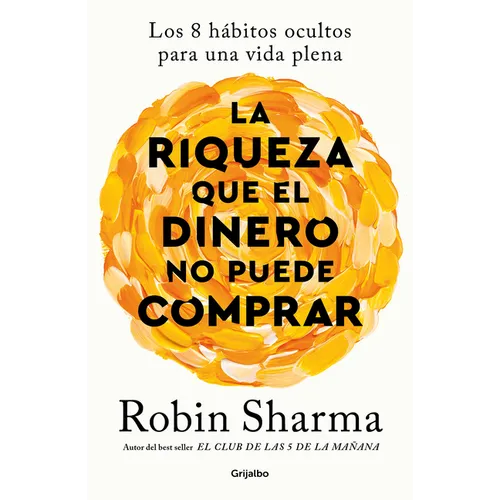 La Riqueza Que El Dinero No Puede Comprar / The Wealth Money Can't Buy - Paperback