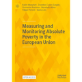 Measuring and Monitoring Absolute Poverty in the European Union - Hardcover